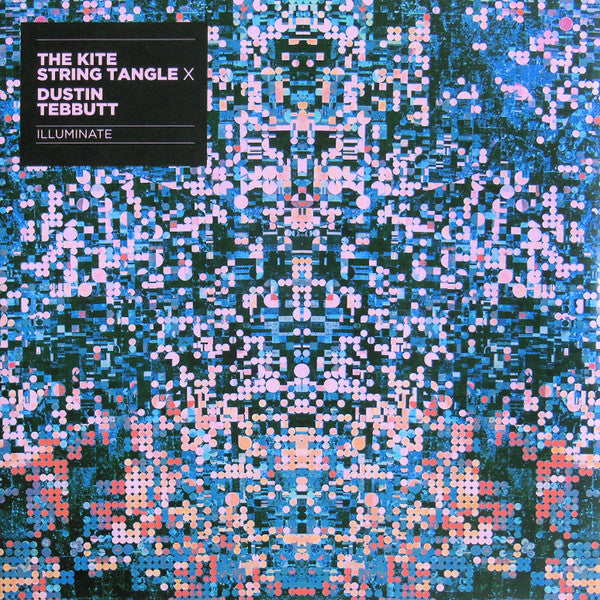 The Kite String Tangle x Dustin Tebbutt – Illuminate (10" Vinyl EP) cover