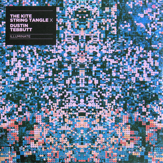 The Kite String Tangle x Dustin Tebbutt – Illuminate (10" Vinyl EP) cover