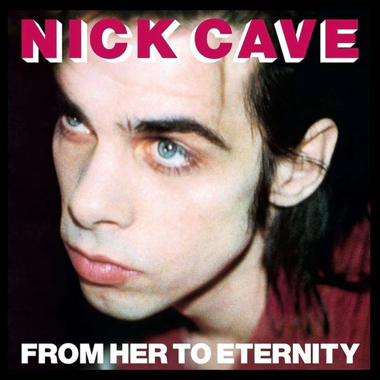 Nick Cave and The Bad Seeds – From Her To Eternity (Vinyl LP) cover